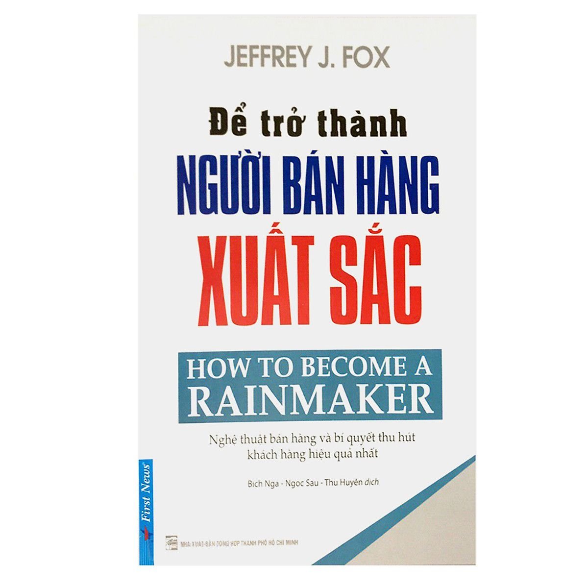 Để Trở Th&agrave;nh Người B&aacute;n H&agrave;ng Xuất Sắc - Jeffrey Fox