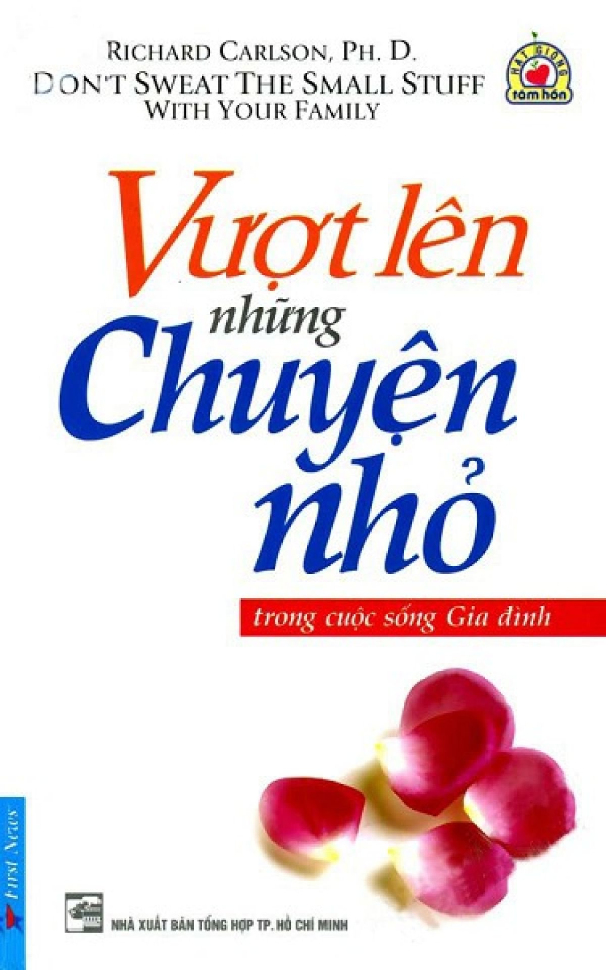 Vượt lên những chuyện nhỏ trong cuộc sống gia đình - Richard Carlson, Ph. D