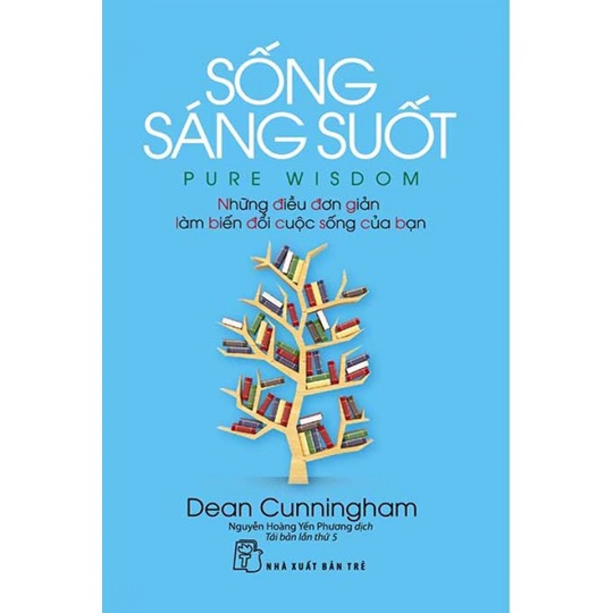 Những Điều Đơn Giản Làm Biến Đổi Cuộc Sống Của Bạn - Dean Cunningham
